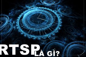 RTSP là gì? Tính năng, thành phần, cách thức hoạt động của RTSP là gì?